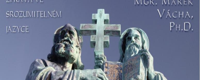 Svatí Cyril a Metoděj: Zpráva ve srozumitelném jazyce